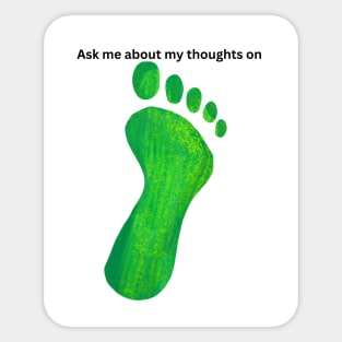 Ask me about my thoughts on feet Sticker